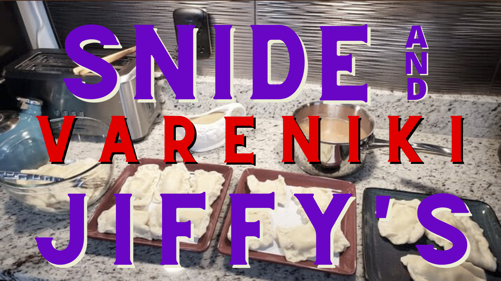 Snide and Jiffy's Vareniki Dumplings